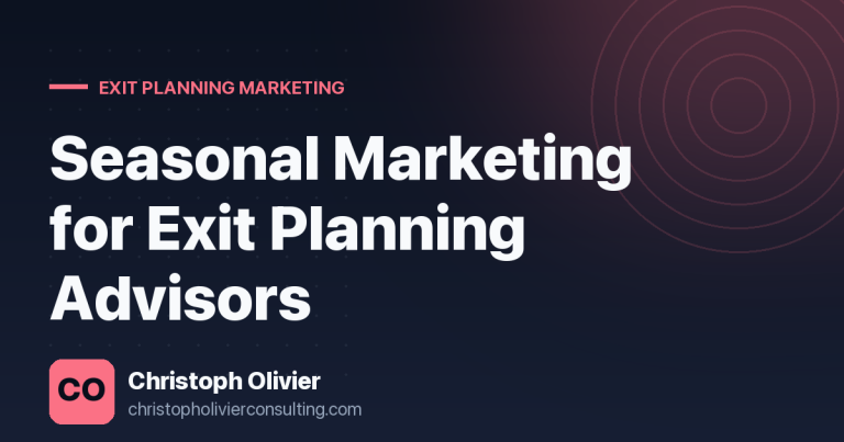 Seasonal Marketing for Exit Planning Advisors