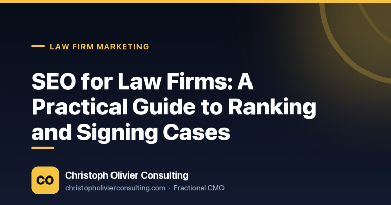 SEO for Law Firms: A Practical Guide to Ranking and Signing Cases — Christoph Olivier Consulting