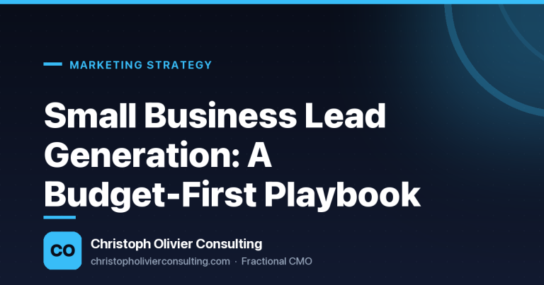 Small Business Lead Generation: A Budget-First Playbook — Christoph Olivier Consulting