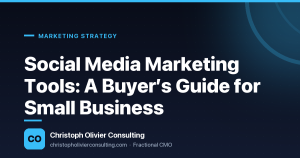 Social Media Marketing Tools: A Buyer’s Guide for Small Business — Christoph Olivier Consulting