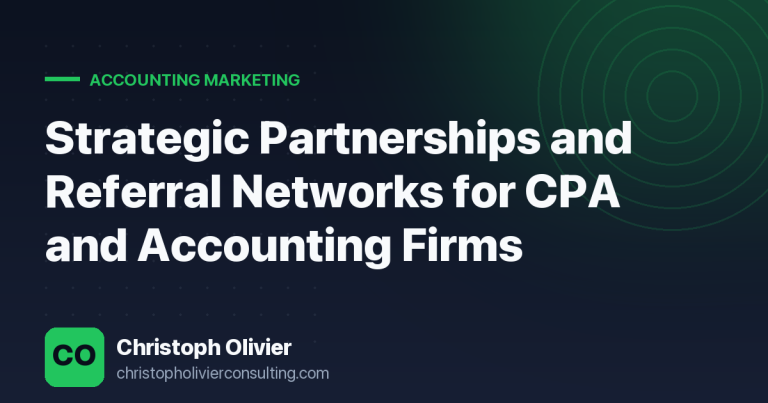 Strategic Partnerships and Referral Networks for CPA and Accounting Firms