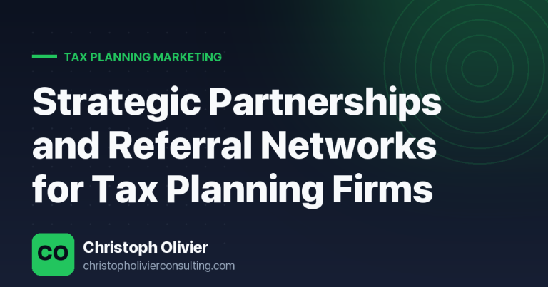 Strategic Partnerships and Referral Networks for Tax Planning Firms