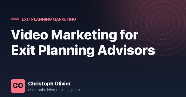 Video Marketing for Exit Planning Advisors