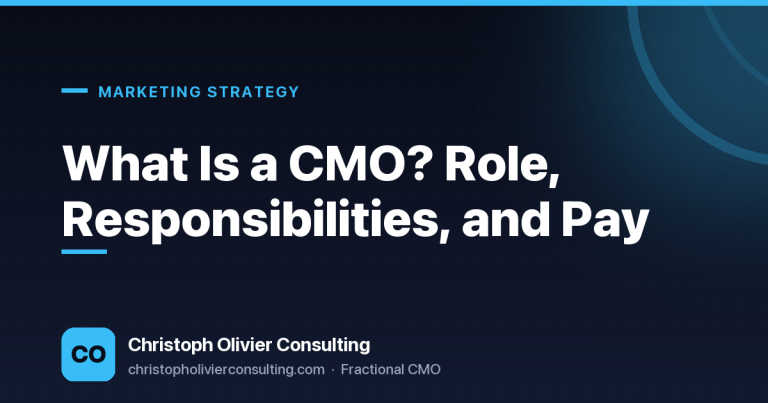 What Is a CMO? Role, Responsibilities, and Pay — Christoph Olivier Consulting